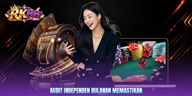 Audit independen bulanan memastikan