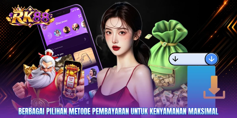 Berbagai pilihan metode pembayaran untuk kenyamanan maksimal