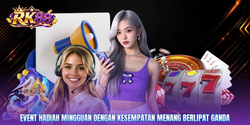 Event hadiah mingguan dengan kesempatan menang berlipat ganda