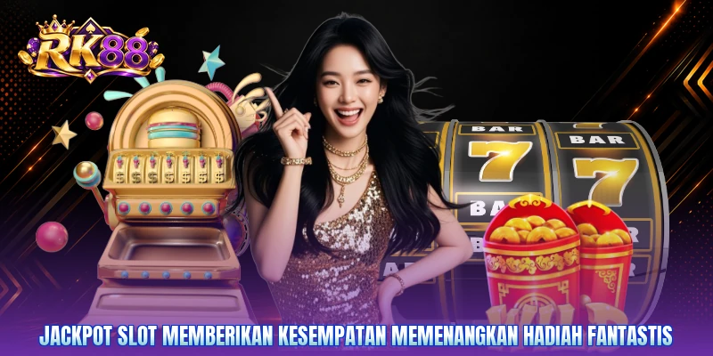 Jackpot slot memberikan kesempatan memenangkan hadiah fantastis