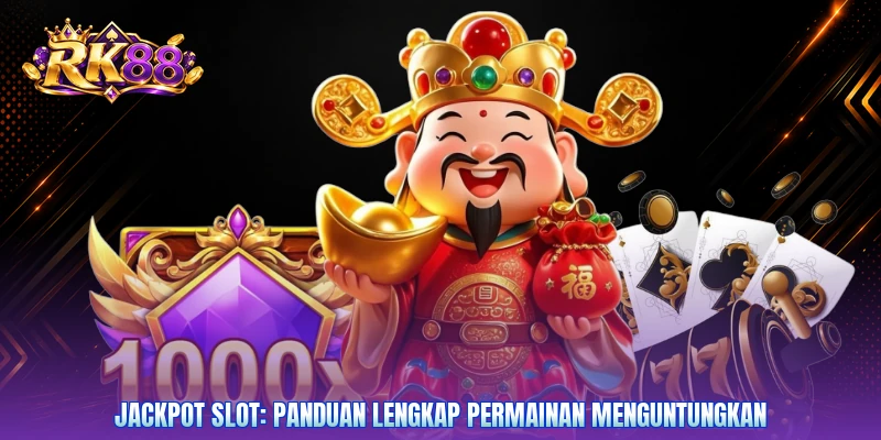 Jackpot Slot: Panduan Lengkap Permainan Menguntungkan