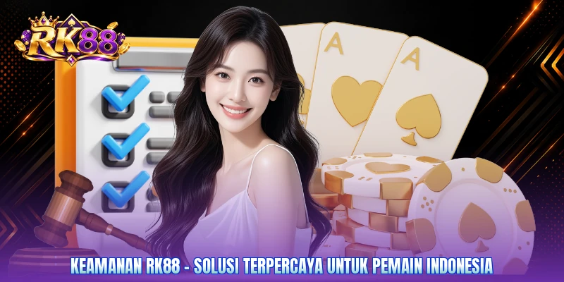 Keamanan RK88 - Solusi Terpercaya Untuk Pemain Indonesia