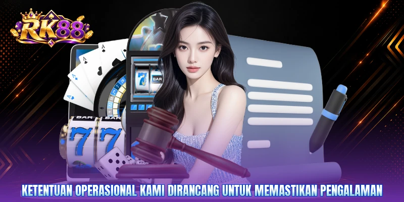 Ketentuan operasional kami dirancang untuk memastikan pengalaman