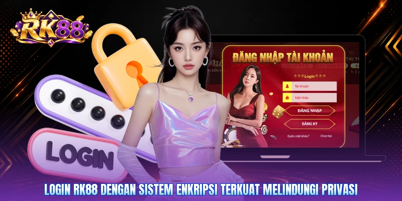 Login RK88 dengan sistem enkripsi terkuat melindungi privasi