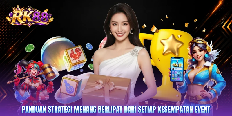 Panduan strategi menang berlipat dari setiap kesempatan event