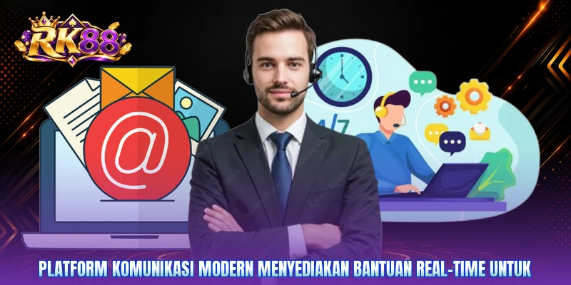 Platform komunikasi modern menyediakan bantuan real-time untuk
