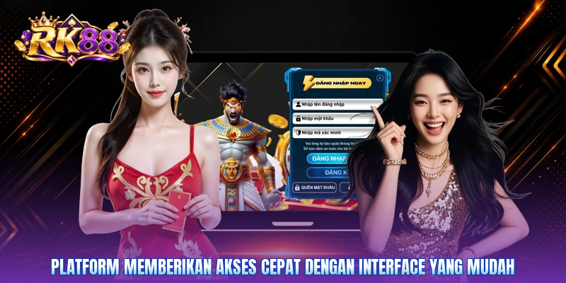 Platform memberikan akses cepat dengan interface yang mudah