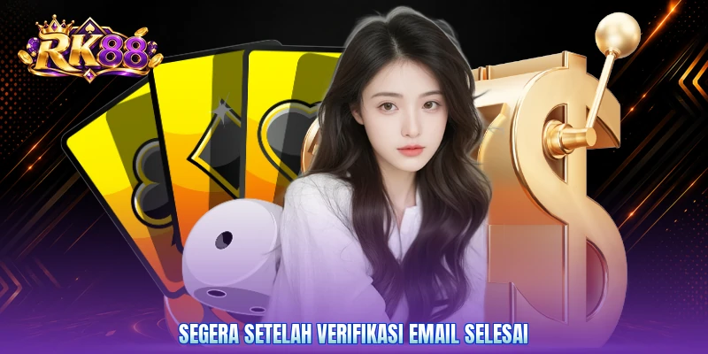 Segera setelah verifikasi email selesai