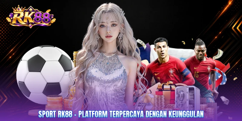 Sport RK88 – Platform Terpercaya Dengan Keunggulan