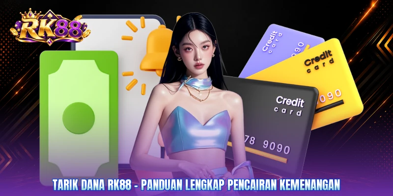 Tarik Dana RK88 - Panduan Lengkap Pencairan Kemenangan